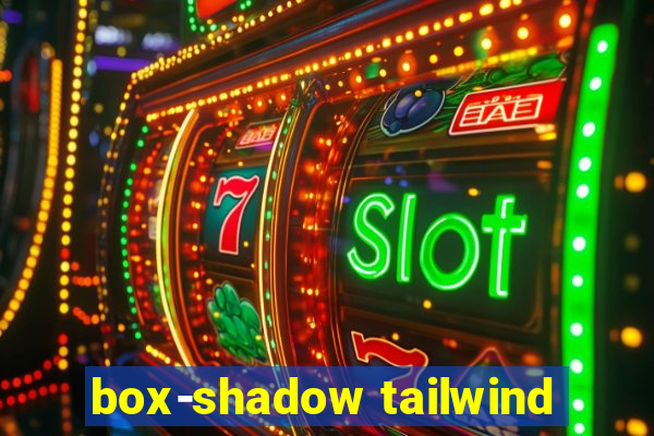 box-shadow tailwind