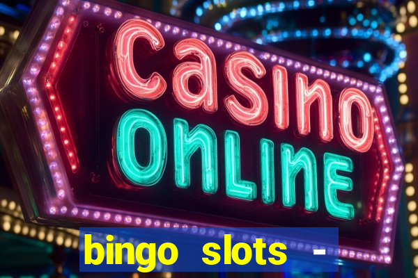 bingo slots - casino online