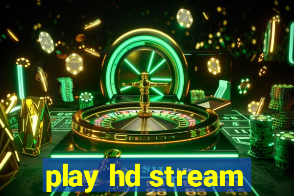 play hd stream