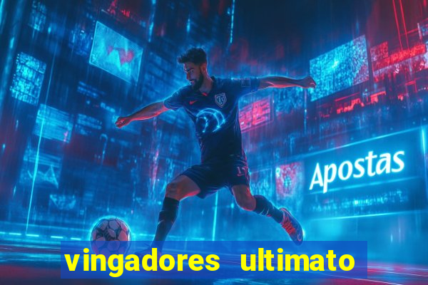 vingadores ultimato filme completo dublado