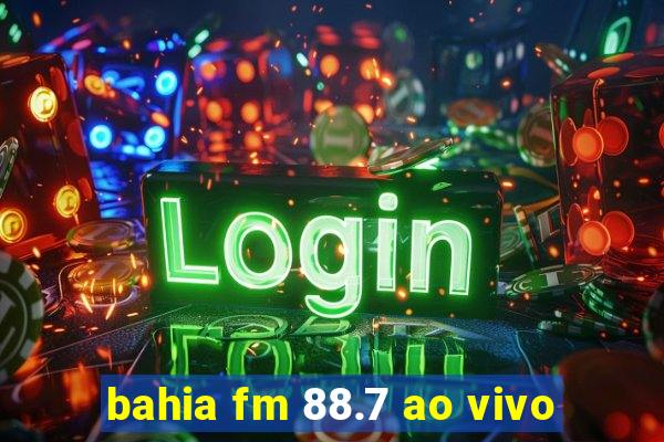 bahia fm 88.7 ao vivo