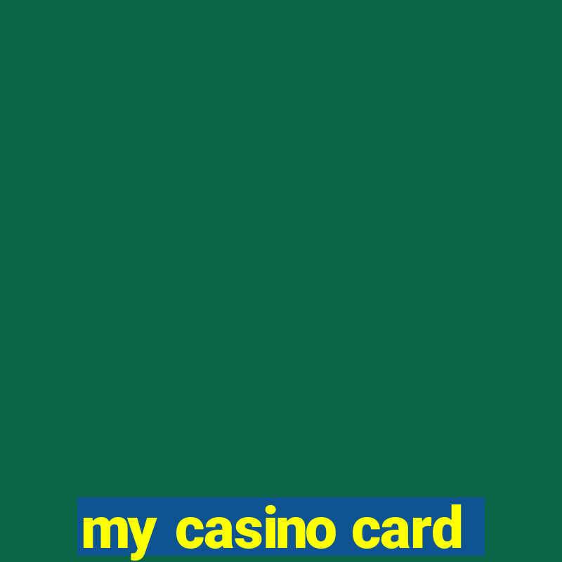 my casino card