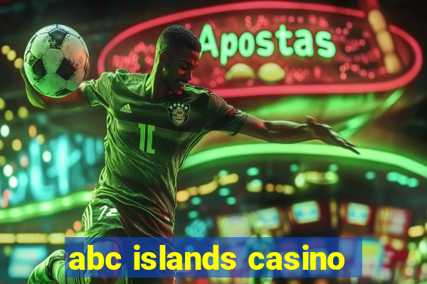 abc islands casino