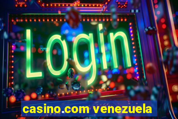 casino.com venezuela