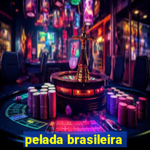 pelada brasileira