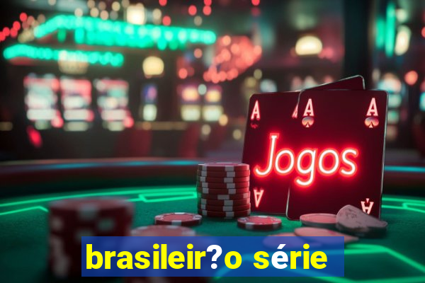 brasileir?o série