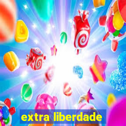 extra liberdade