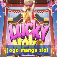 jogo manga slot