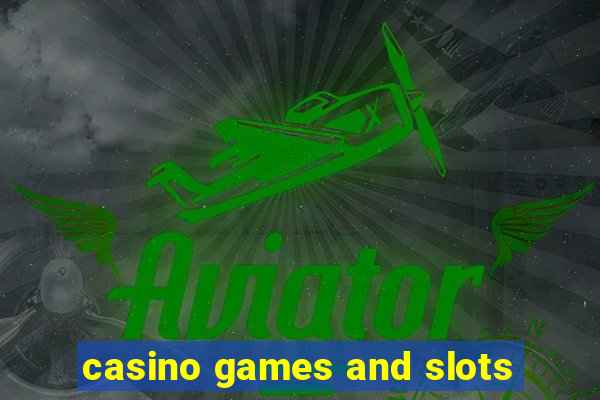 casino games and slots