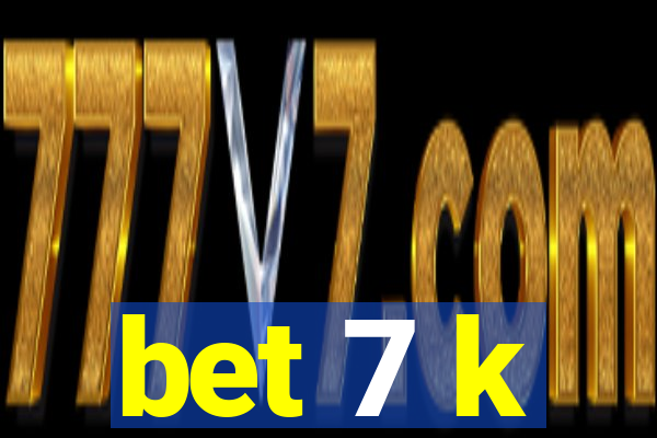 bet 7 k