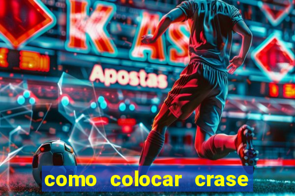 como colocar crase no teclado