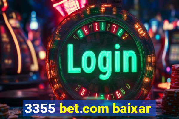 3355 bet.com baixar