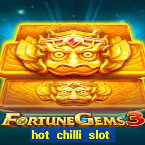 hot chilli slot free play