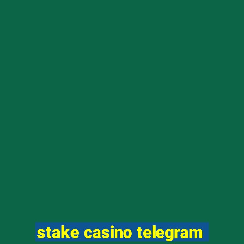 stake casino telegram