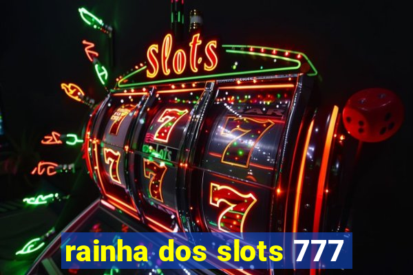 rainha dos slots 777