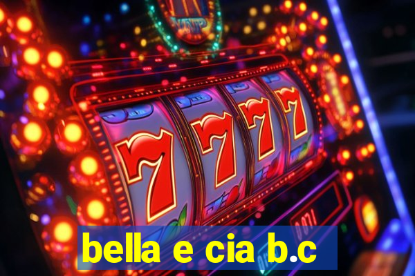 bella e cia b.c