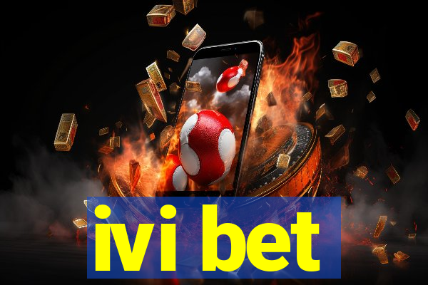 ivi bet