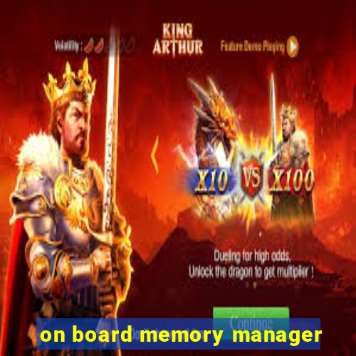 on board memory manager