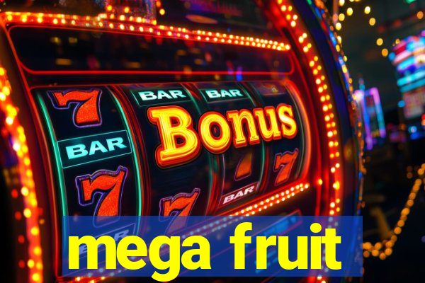 mega fruit