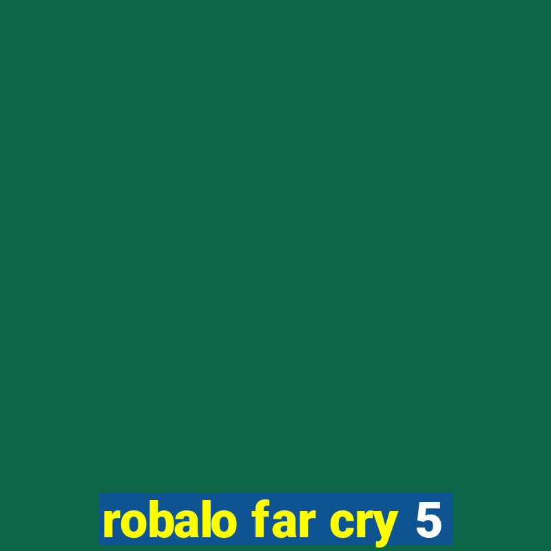 robalo far cry 5