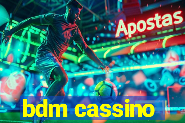 bdm cassino