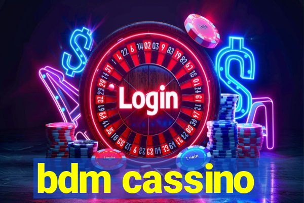 bdm cassino