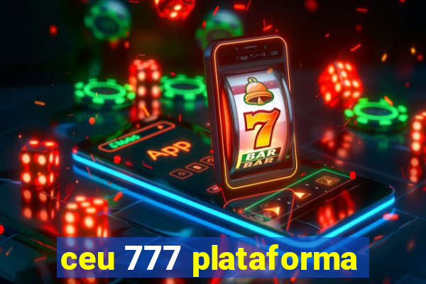 ceu 777 plataforma