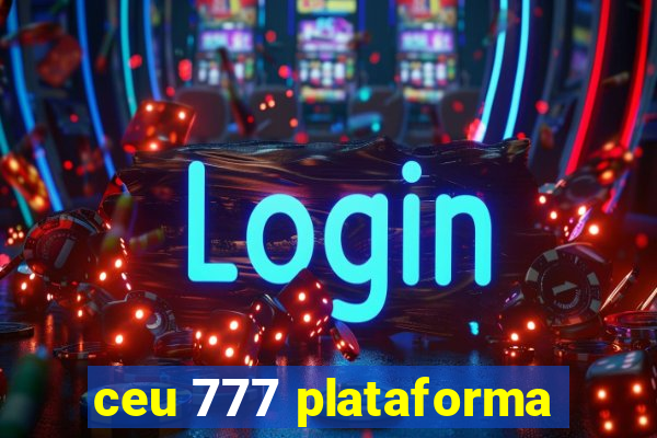 ceu 777 plataforma