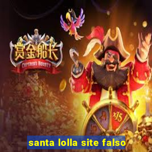 santa lolla site falso