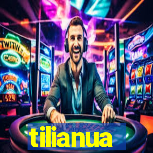 tilianua