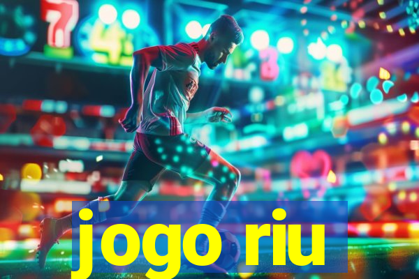 jogo riu