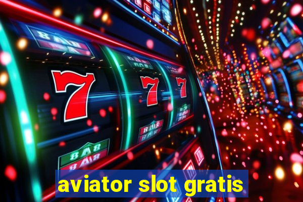 aviator slot gratis