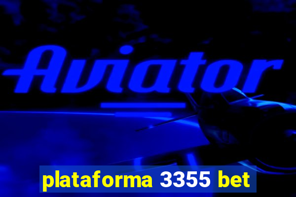 plataforma 3355 bet