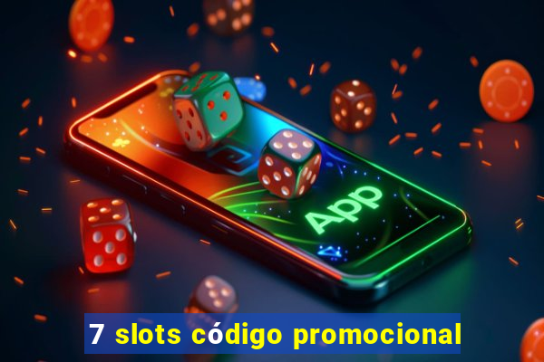 7 slots código promocional