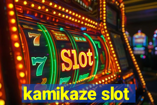 kamikaze slot