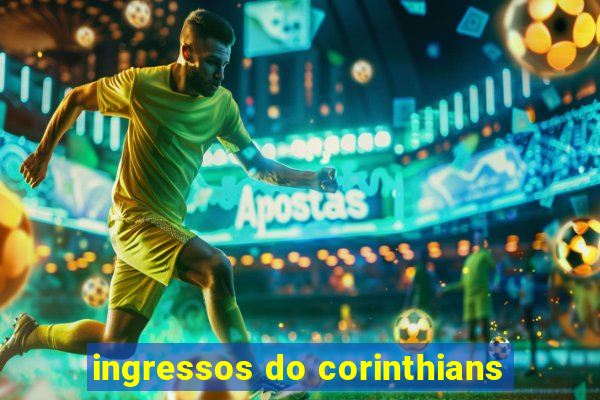 ingressos do corinthians