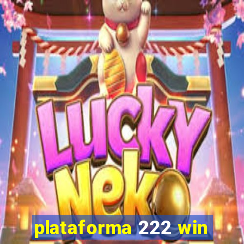 plataforma 222 win