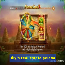 lily's real estate pelada