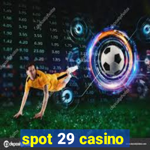 spot 29 casino