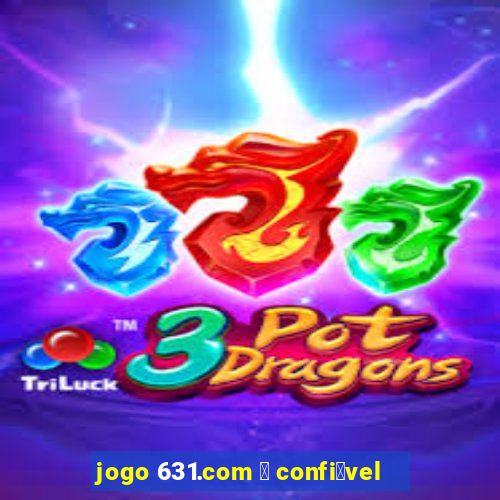 jogo 631.com 茅 confi谩vel