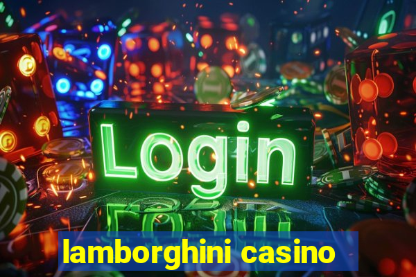 lamborghini casino