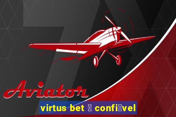 virtus bet 茅 confi谩vel