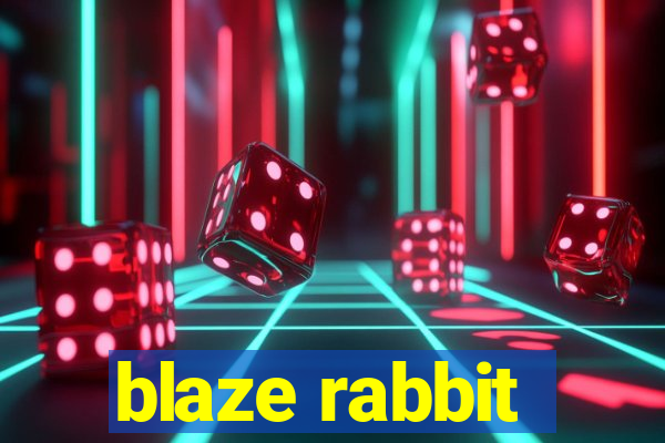 blaze rabbit