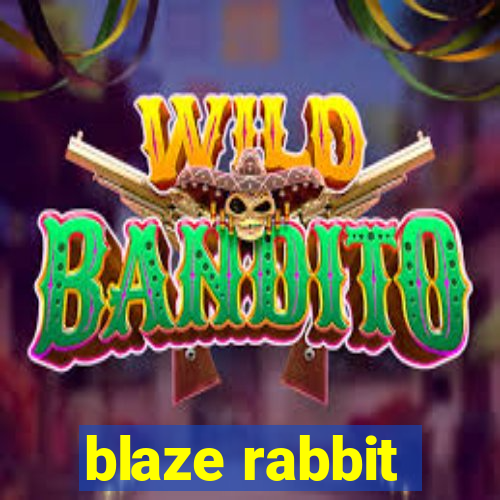 blaze rabbit