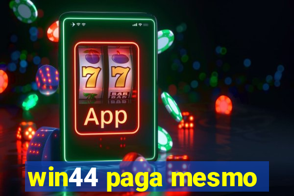 win44 paga mesmo