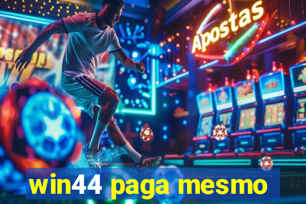 win44 paga mesmo