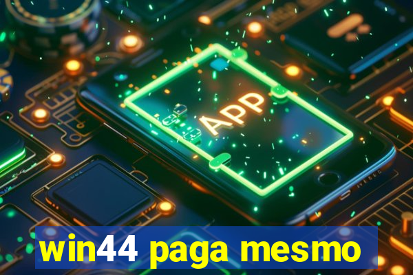 win44 paga mesmo