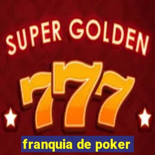 franquia de poker