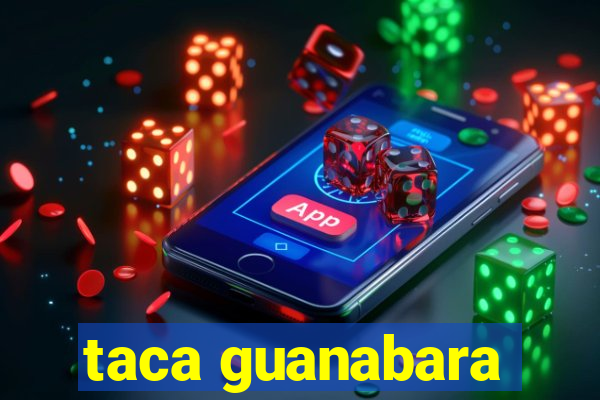 taca guanabara