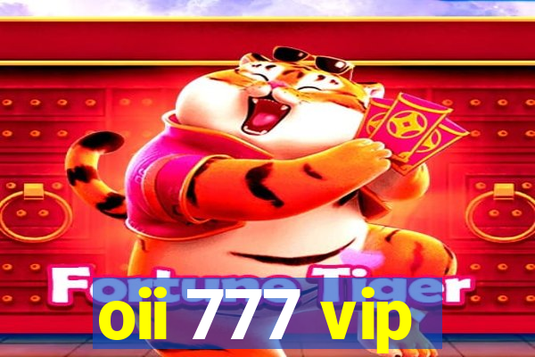 oii 777 vip